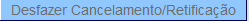 desfazercancelamentoretificacao.png desfazercancelamentoretificacao.png