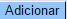 botao_adicionar.jpg botao_adicionar.jpg