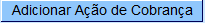 adicionaracaocobranca.png