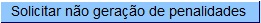 botao_solicitar_nao_geracao_penalidades.jpg